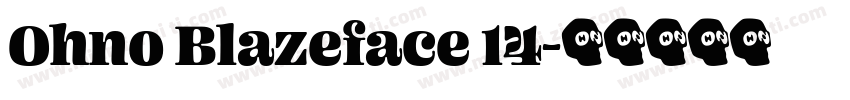 Ohno Blazeface 14字体转换
